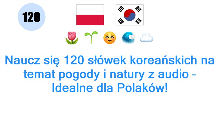 Naucz się 120 słówek koreańskich na temat pogody i natury z audio – Idealne dla Polaków!